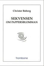 Sekvensen om pappersblomman av CHRISTER BOBERG